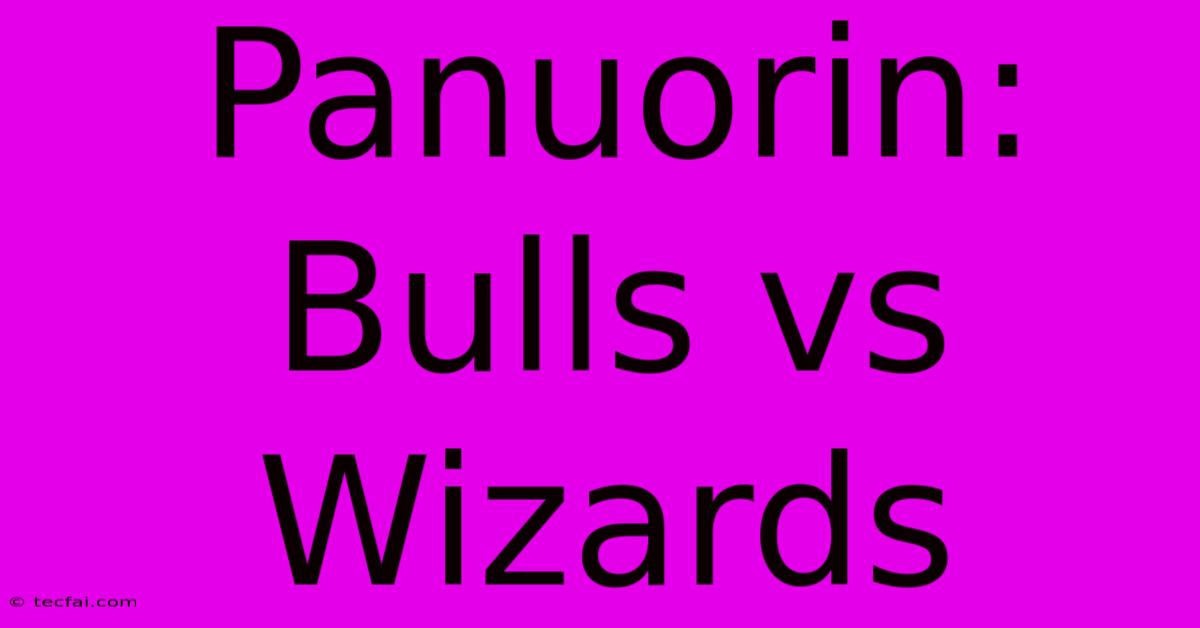 Panuorin: Bulls Vs Wizards