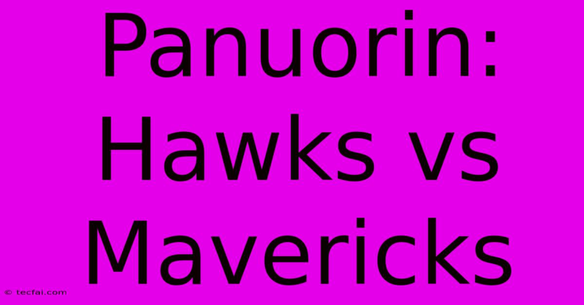 Panuorin: Hawks Vs Mavericks