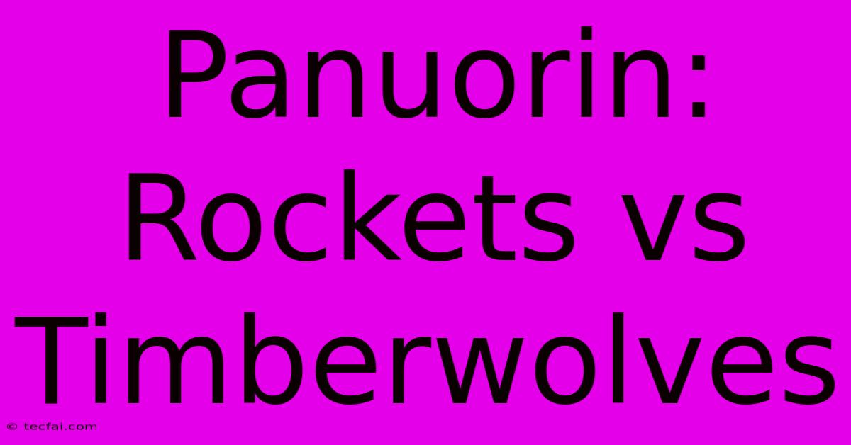 Panuorin: Rockets Vs Timberwolves