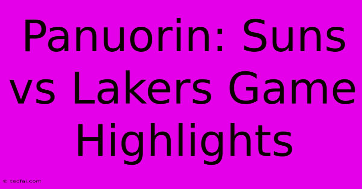 Panuorin: Suns Vs Lakers Game Highlights