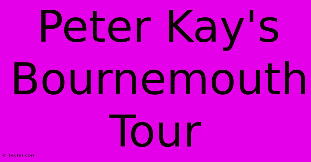 Peter Kay's Bournemouth Tour