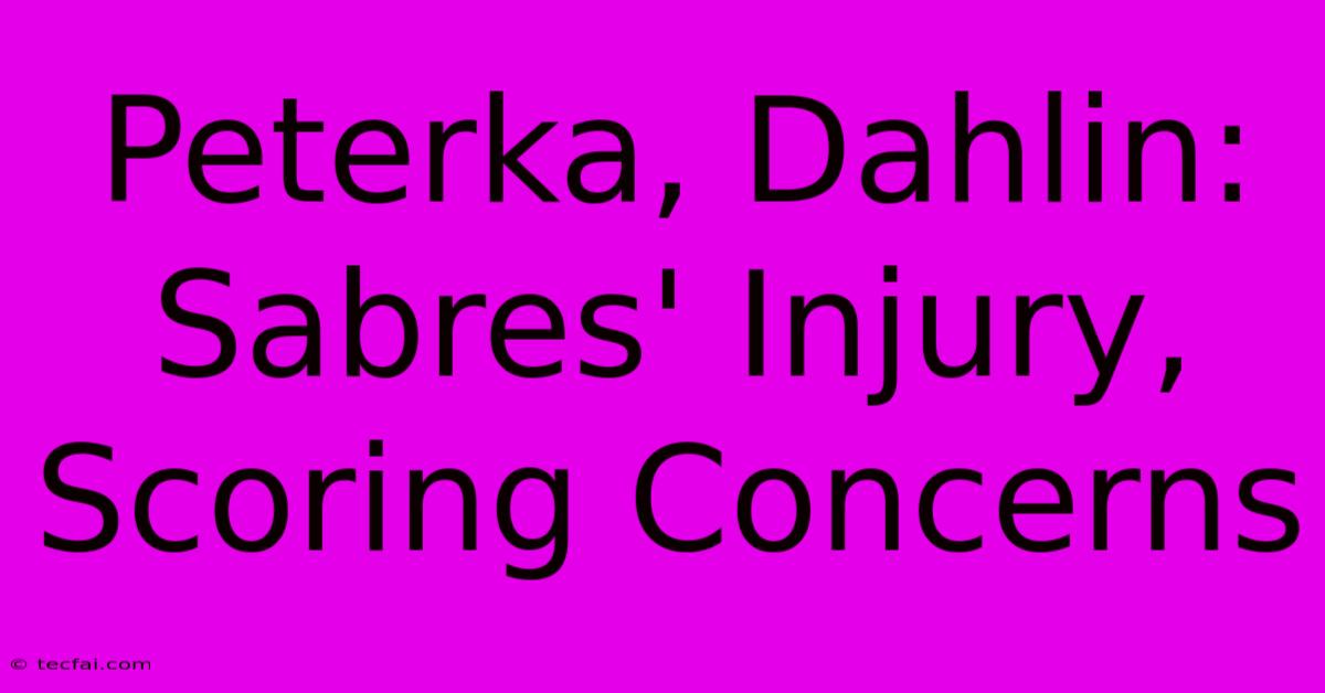 Peterka, Dahlin: Sabres' Injury, Scoring Concerns