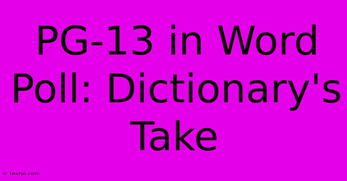 PG-13 In Word Poll: Dictionary's Take