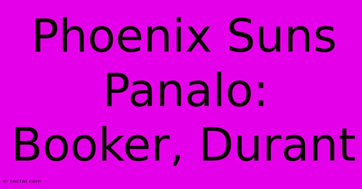 Phoenix Suns Panalo:  Booker, Durant