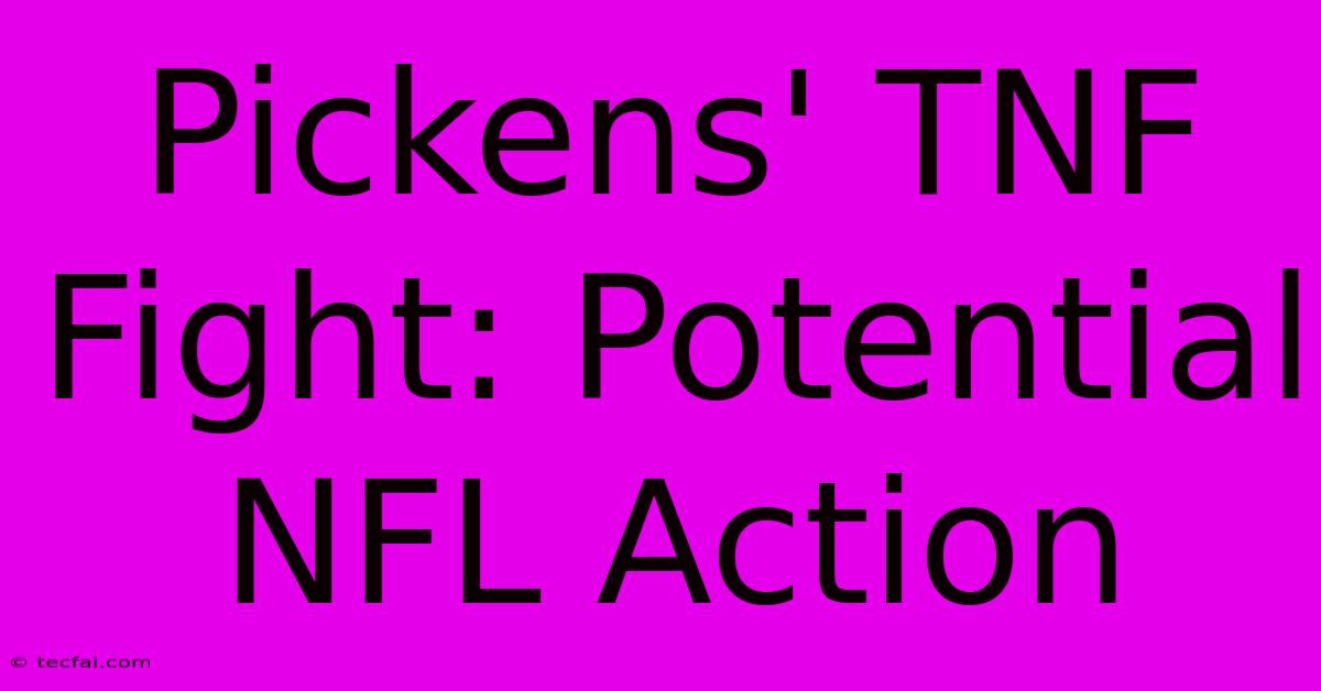 Pickens' TNF Fight: Potential NFL Action