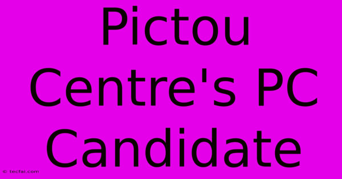 Pictou Centre's PC Candidate