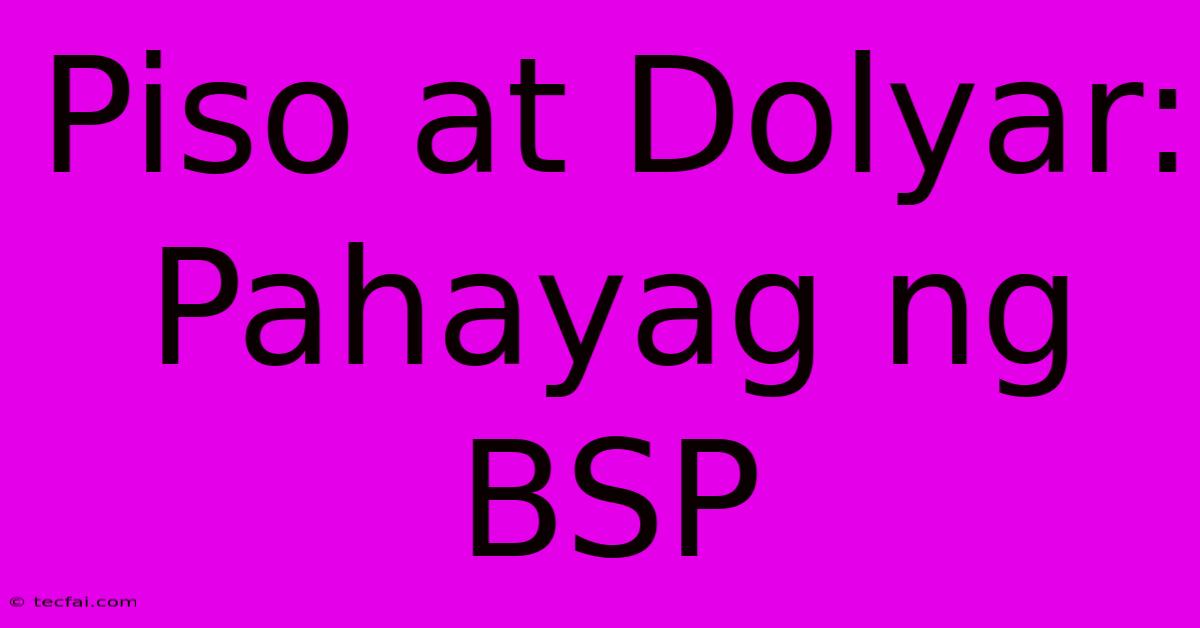 Piso At Dolyar: Pahayag Ng BSP