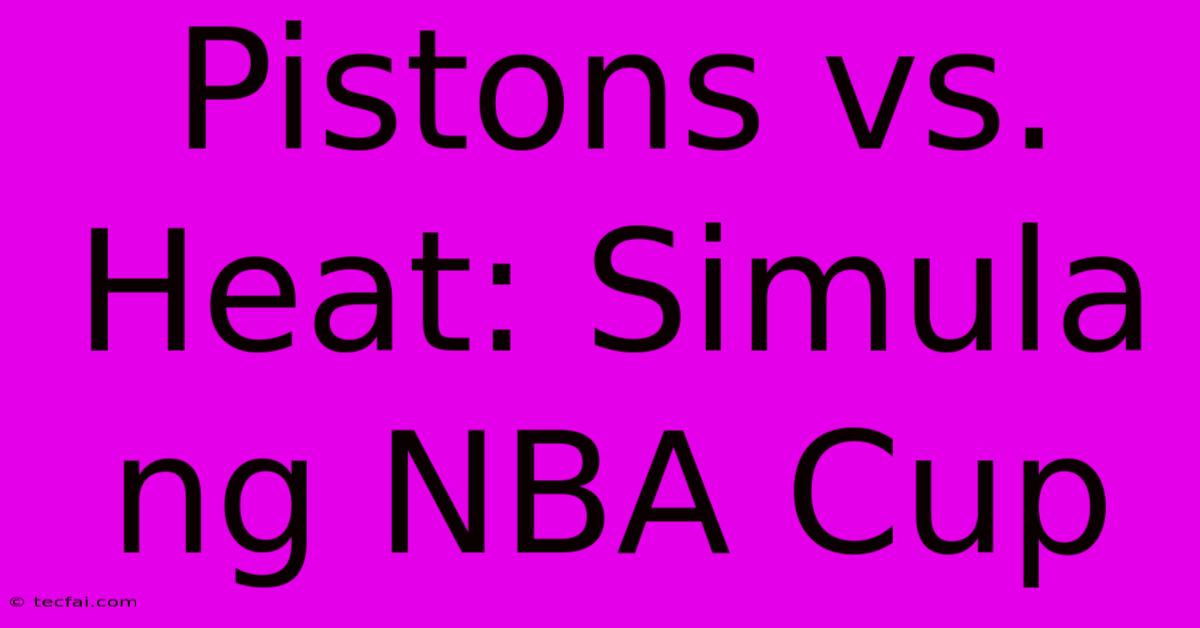 Pistons Vs. Heat: Simula Ng NBA Cup