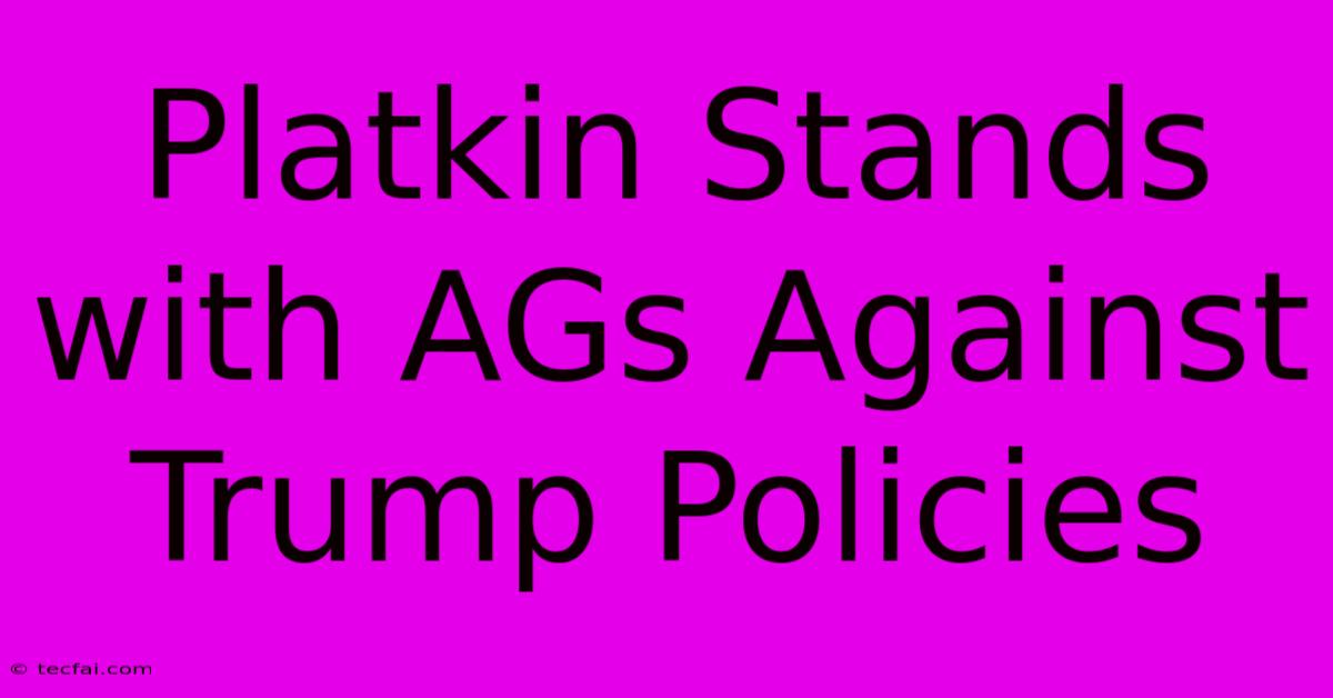 Platkin Stands With AGs Against Trump Policies 