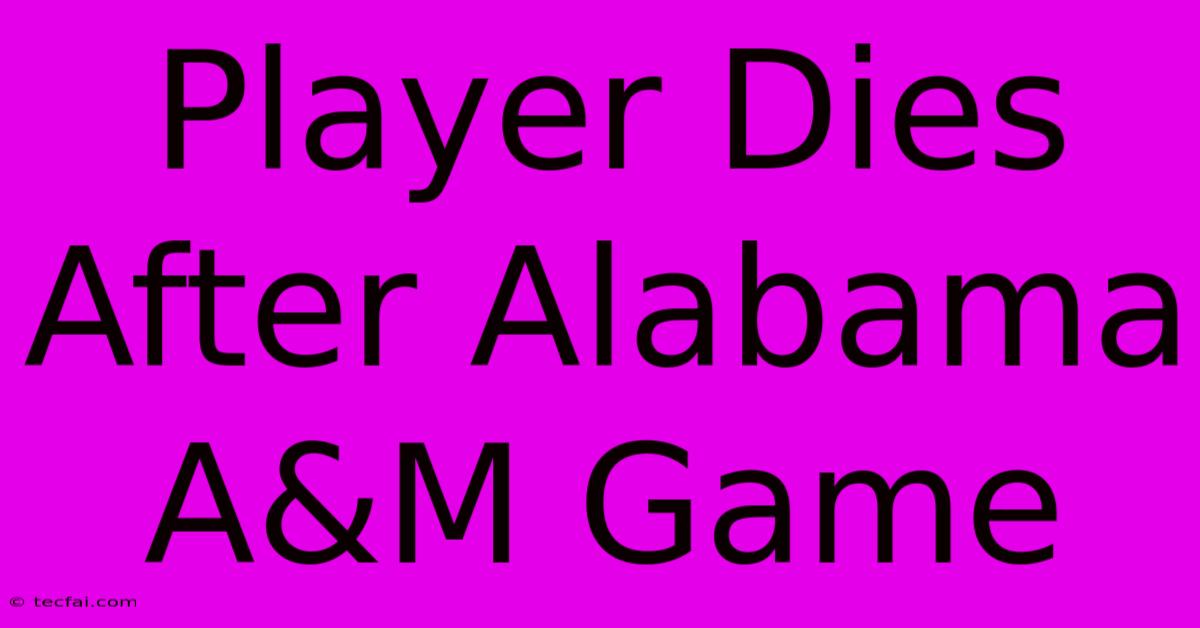 Player Dies After Alabama A&M Game