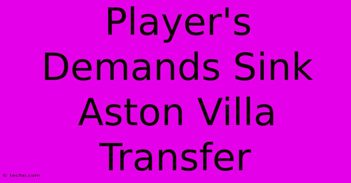 Player's Demands Sink Aston Villa Transfer