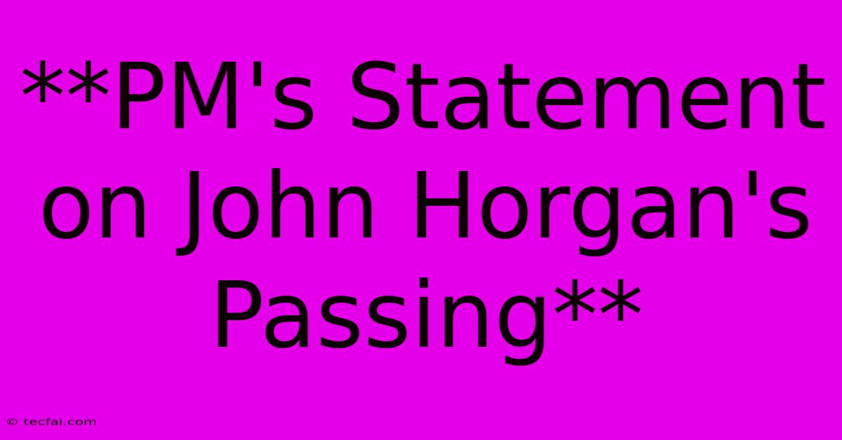 **PM's Statement On John Horgan's Passing**