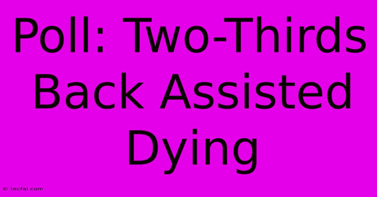 Poll: Two-Thirds Back Assisted Dying