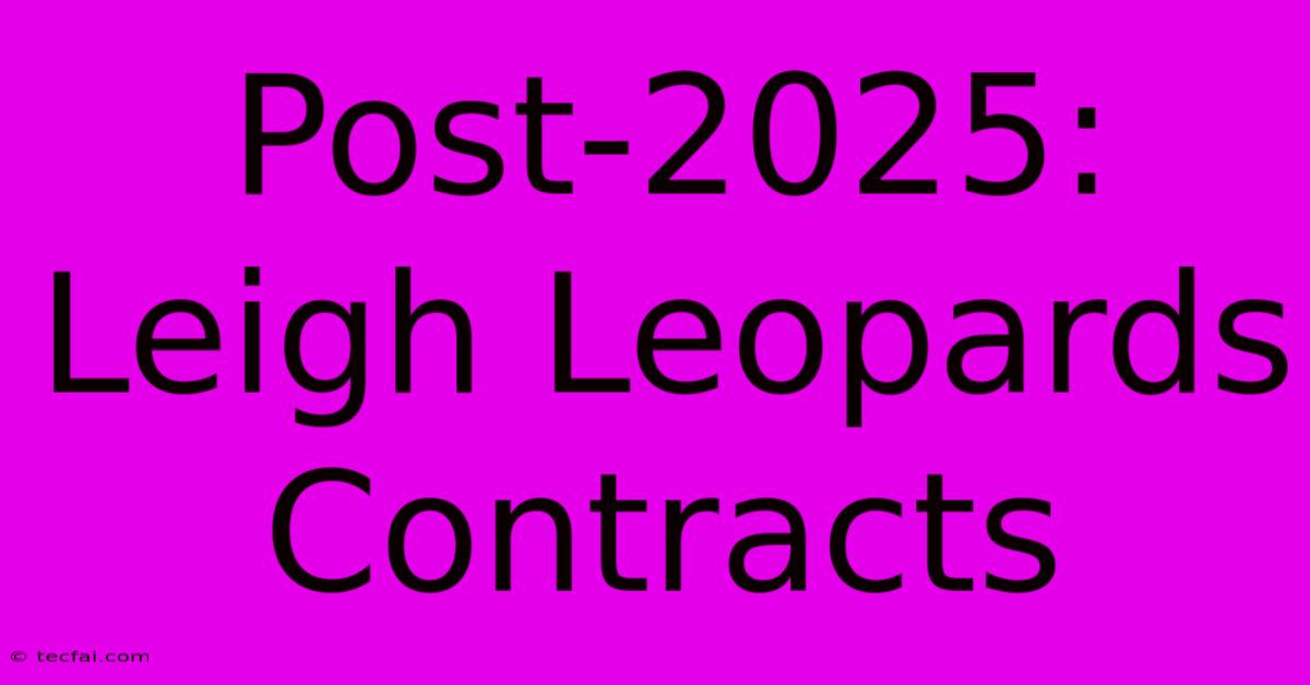 Post-2025: Leigh Leopards Contracts