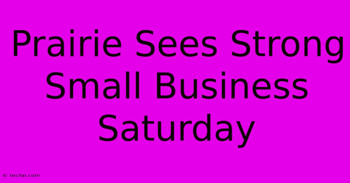 Prairie Sees Strong Small Business Saturday