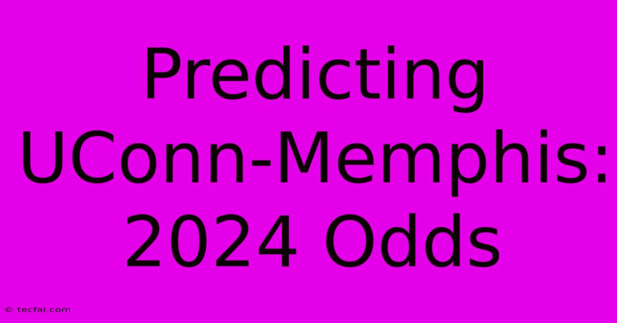 Predicting UConn-Memphis: 2024 Odds