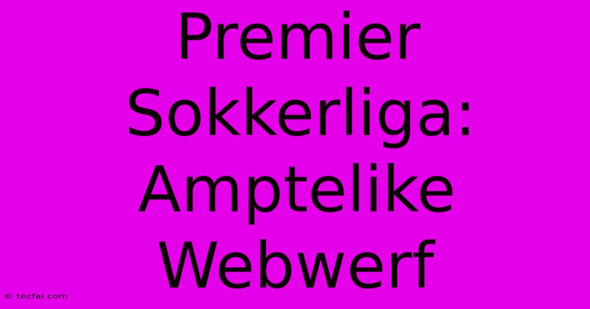 Premier Sokkerliga: Amptelike Webwerf