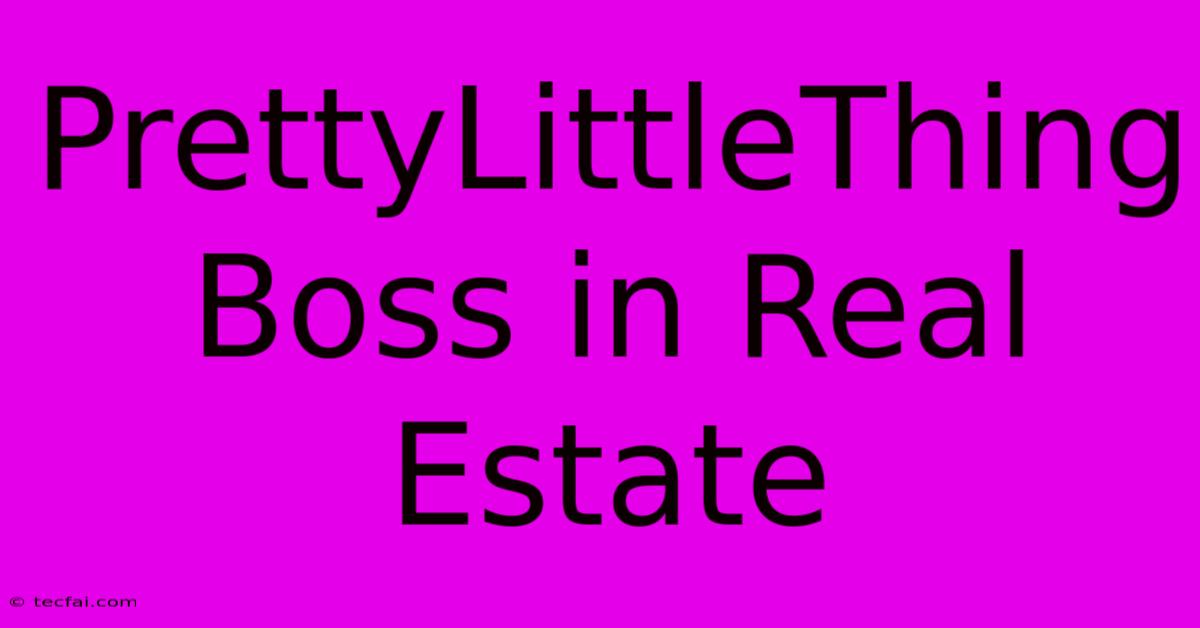 PrettyLittleThing Boss In Real Estate