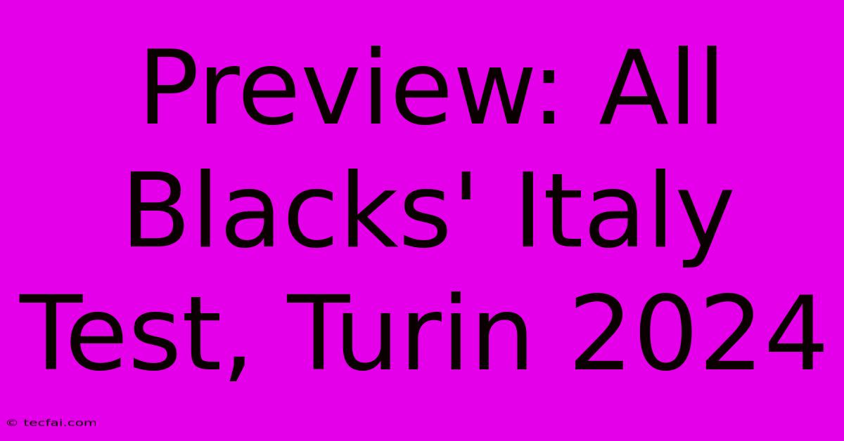 Preview: All Blacks' Italy Test, Turin 2024