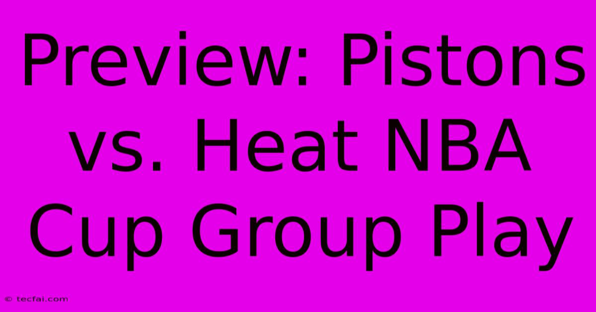 Preview: Pistons Vs. Heat NBA Cup Group Play