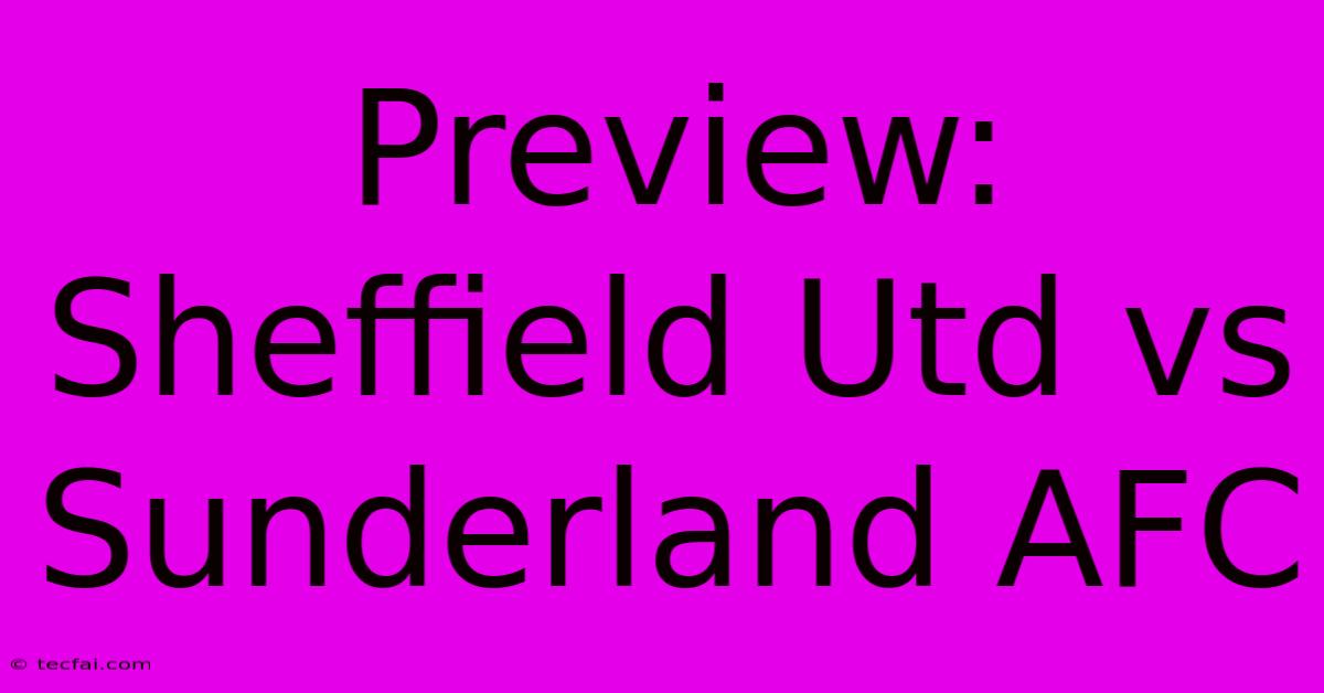 Preview: Sheffield Utd Vs Sunderland AFC