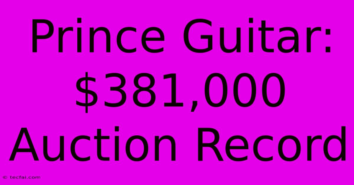 Prince Guitar: $381,000 Auction Record