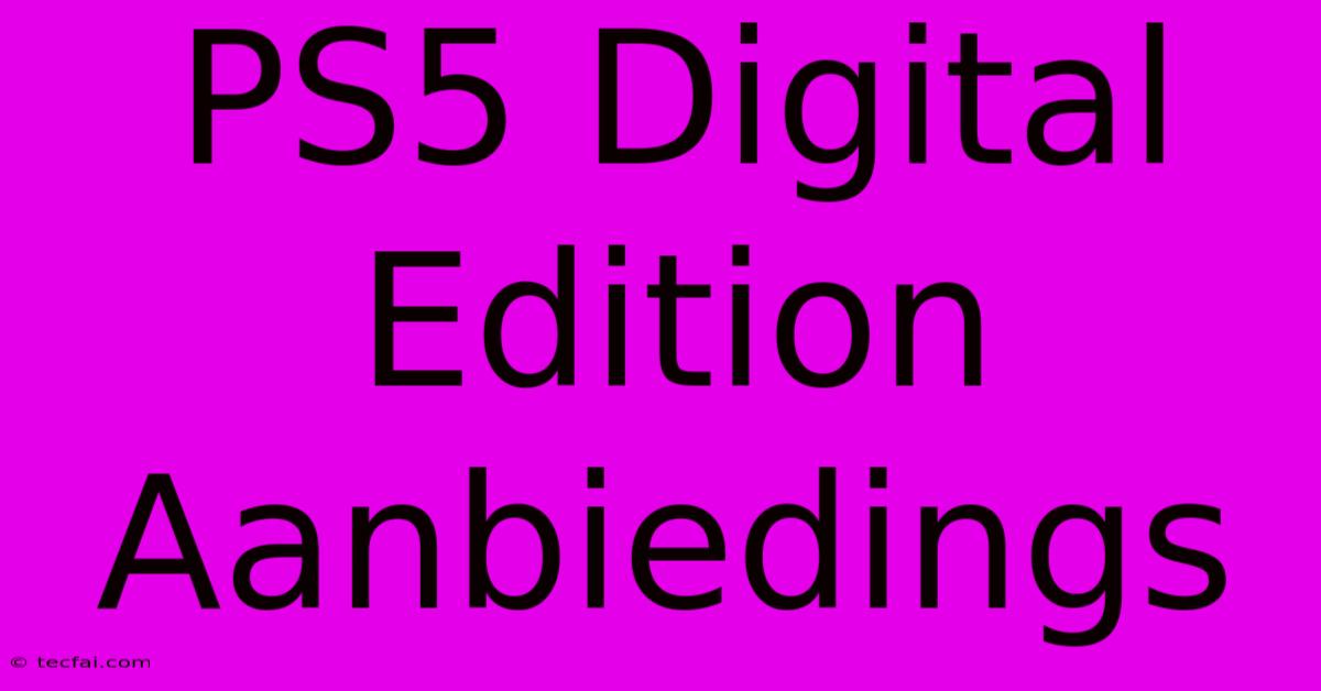 PS5 Digital Edition Aanbiedings