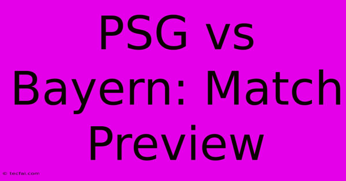 PSG Vs Bayern: Match Preview