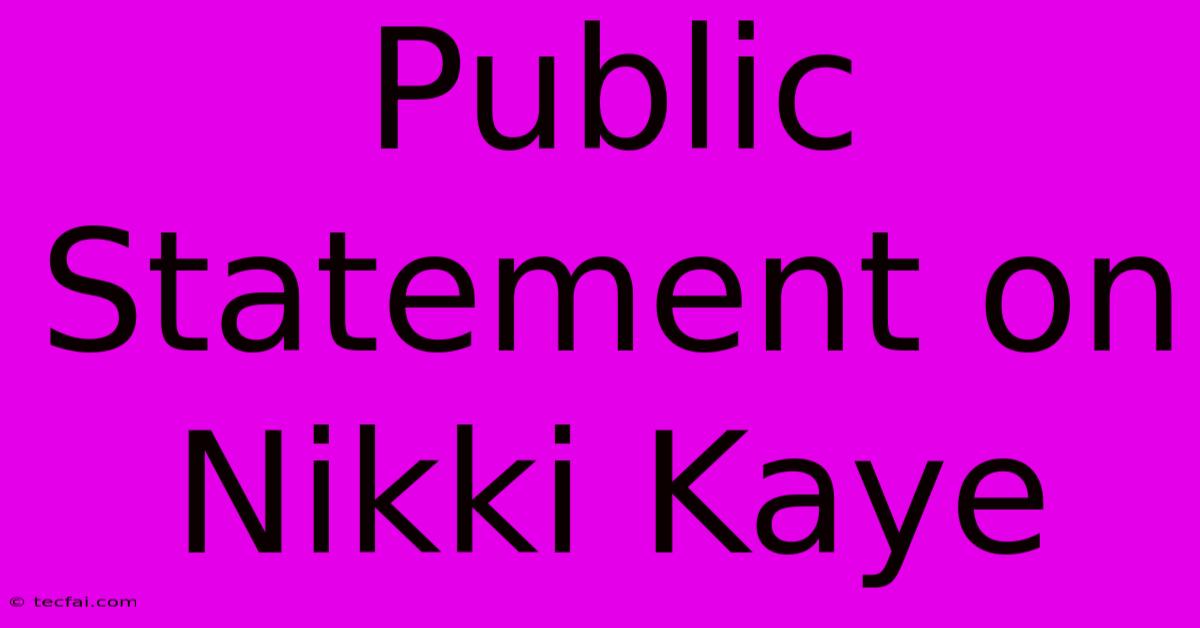 Public Statement On Nikki Kaye