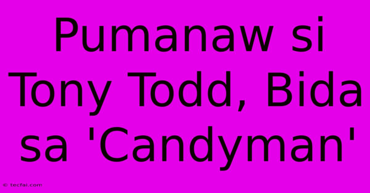 Pumanaw Si Tony Todd, Bida Sa 'Candyman'