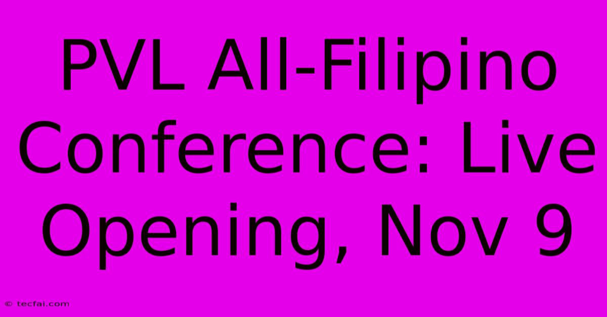 PVL All-Filipino Conference: Live Opening, Nov 9 