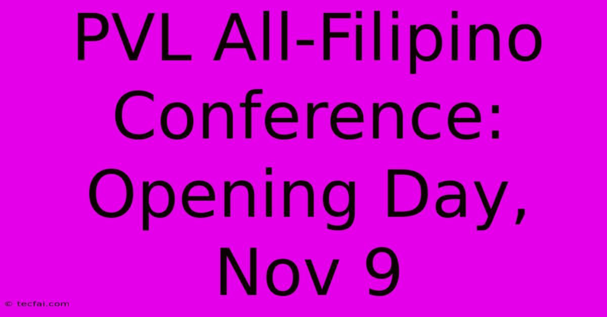 PVL All-Filipino Conference: Opening Day, Nov 9