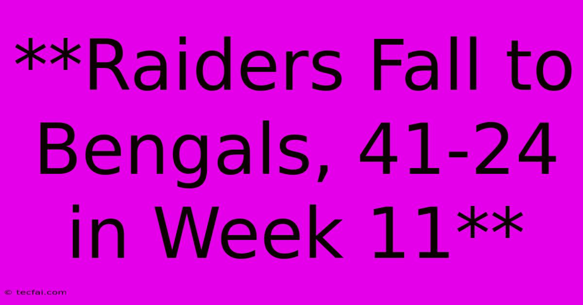 **Raiders Fall To Bengals, 41-24 In Week 11**