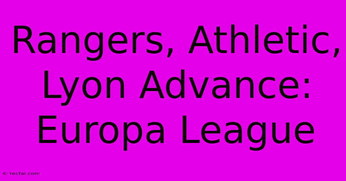 Rangers, Athletic, Lyon Advance: Europa League