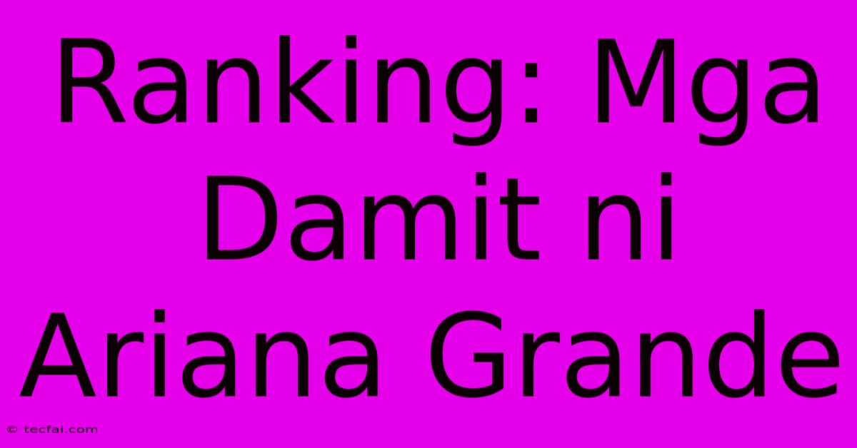 Ranking: Mga Damit Ni Ariana Grande