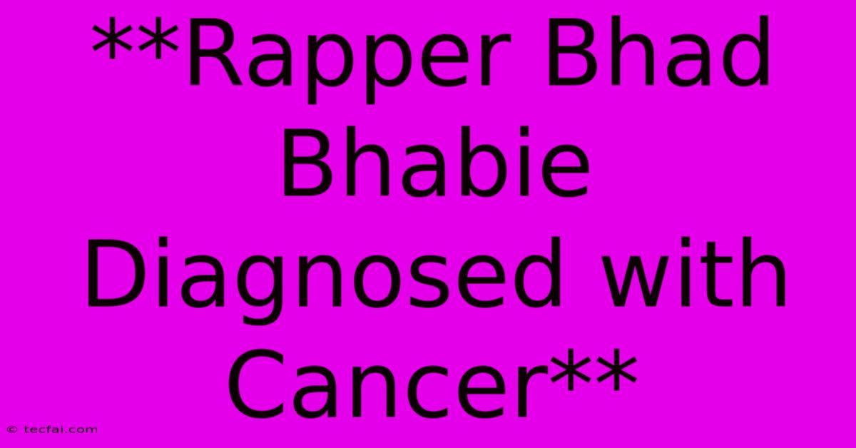 **Rapper Bhad Bhabie Diagnosed With Cancer**