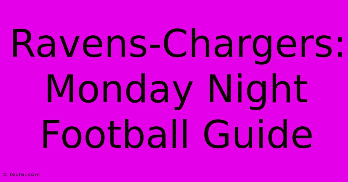 Ravens-Chargers: Monday Night Football Guide