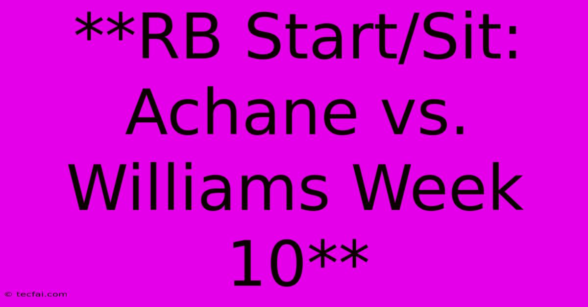 **RB Start/Sit: Achane Vs. Williams Week 10**