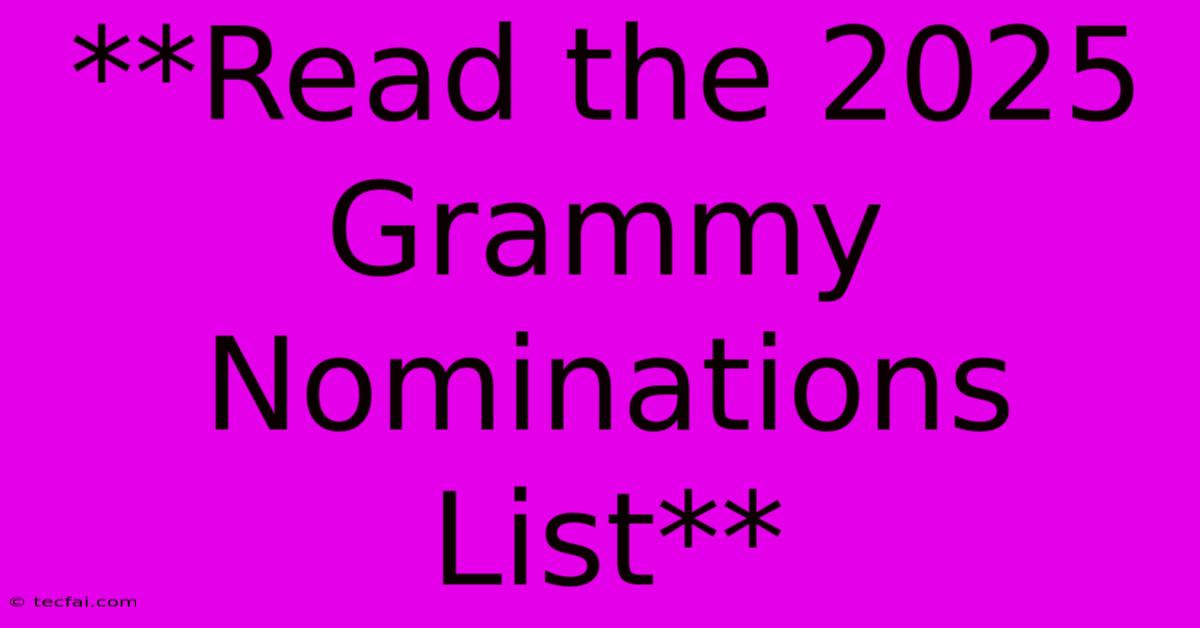 **Read The 2025 Grammy Nominations List** 