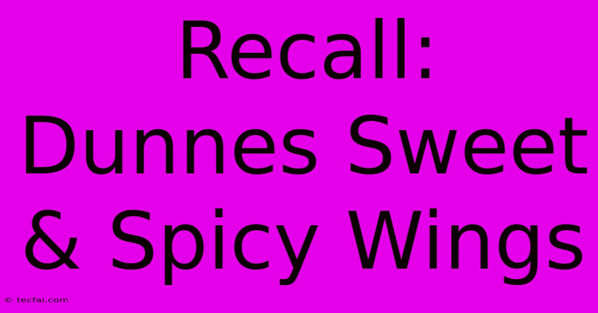 Recall: Dunnes Sweet & Spicy Wings