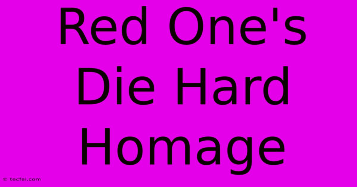 Red One's Die Hard Homage