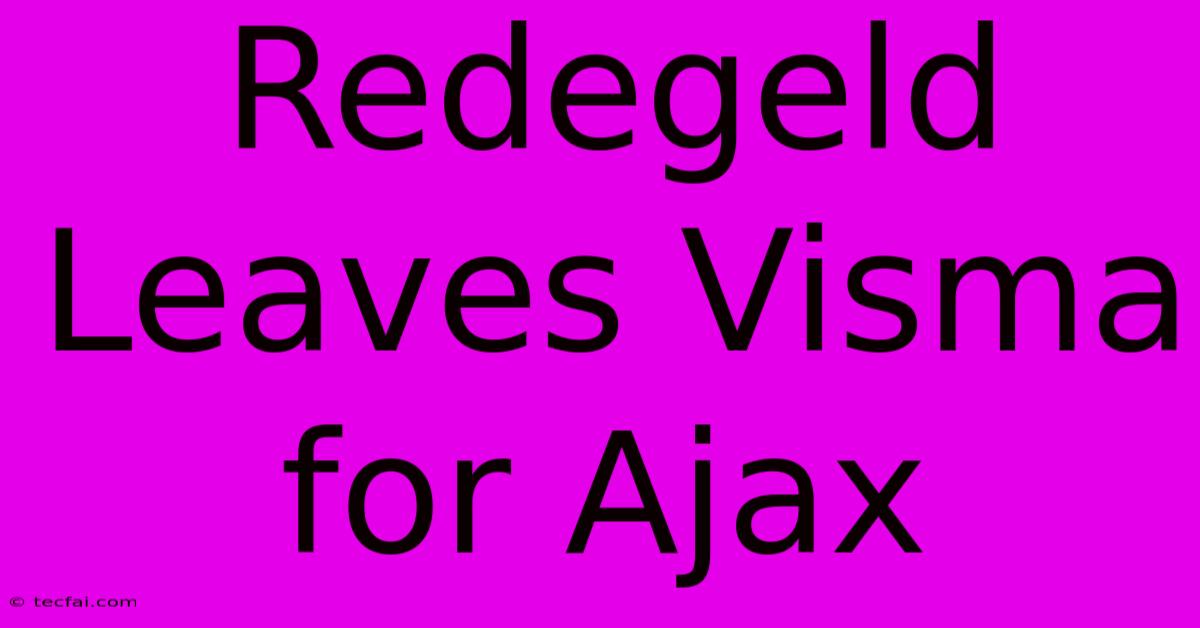 Redegeld Leaves Visma For Ajax