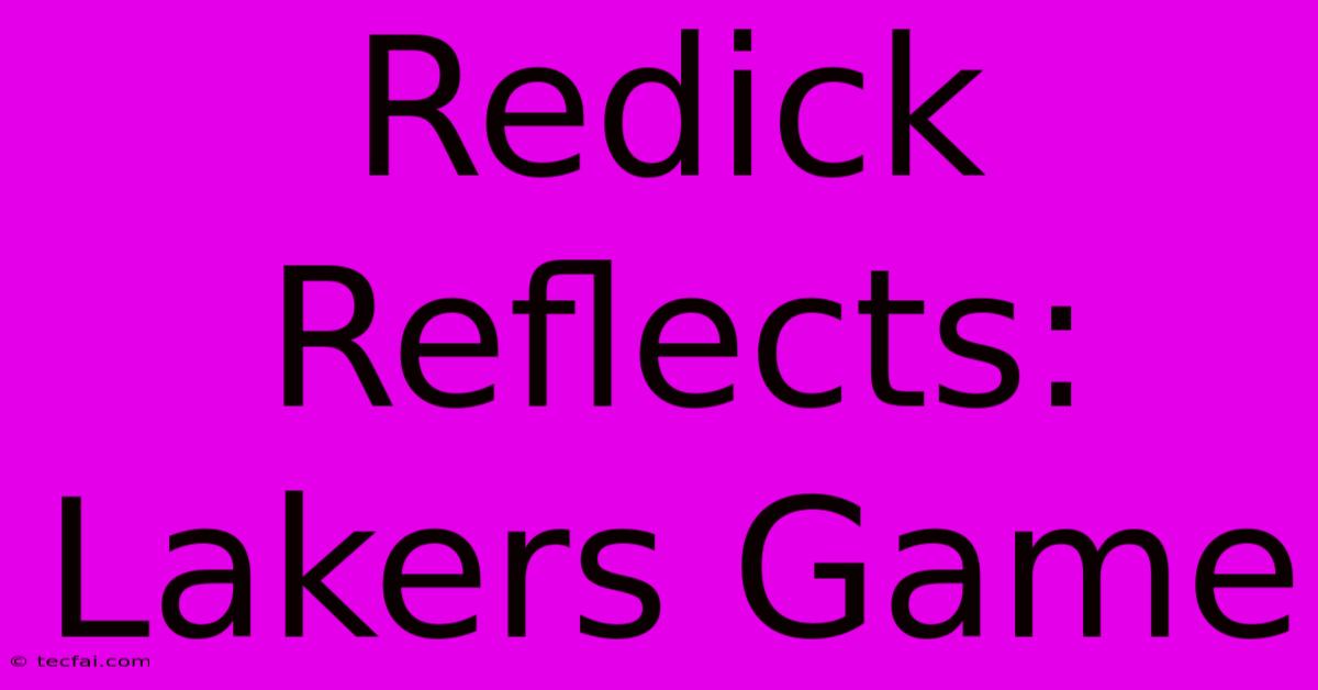 Redick Reflects: Lakers Game