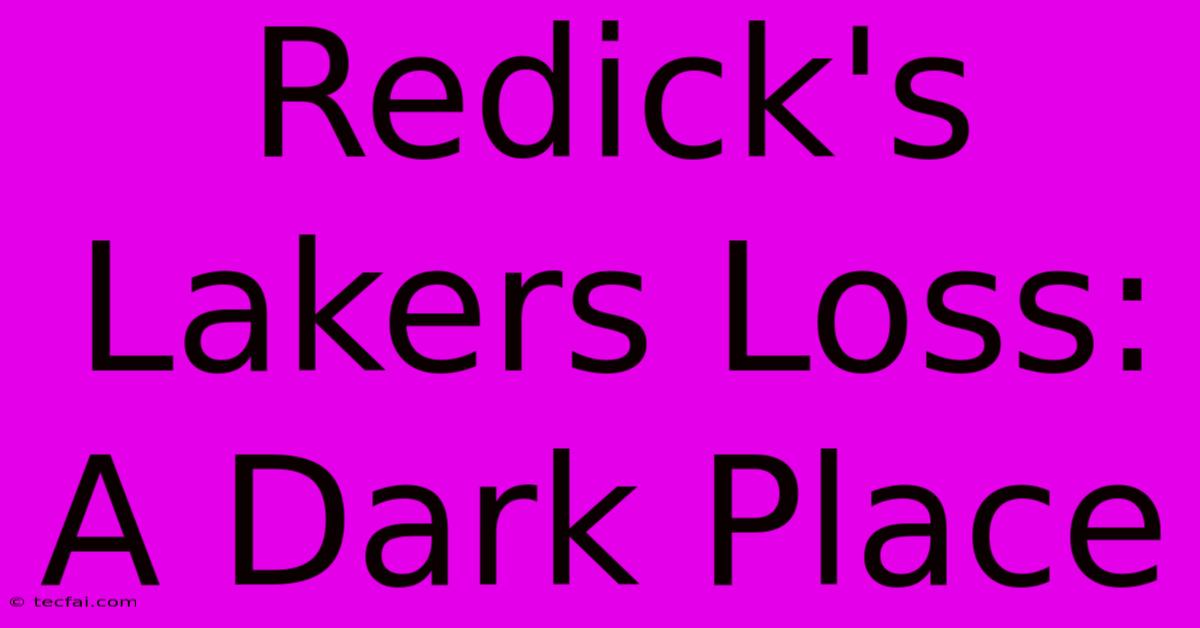 Redick's Lakers Loss: A Dark Place