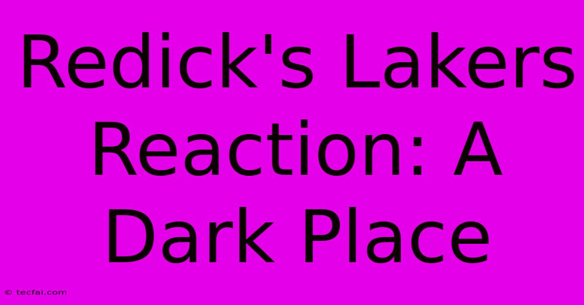 Redick's Lakers Reaction: A Dark Place