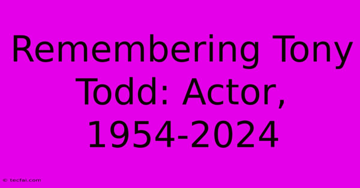 Remembering Tony Todd: Actor, 1954-2024 