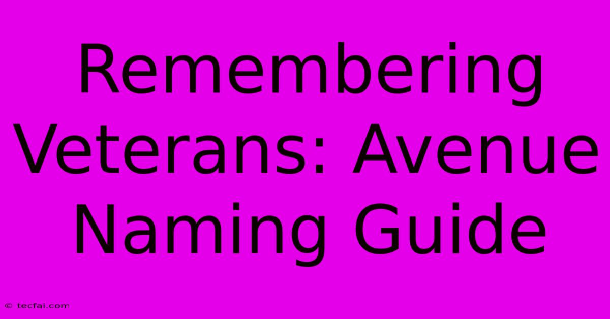 Remembering Veterans: Avenue Naming Guide 