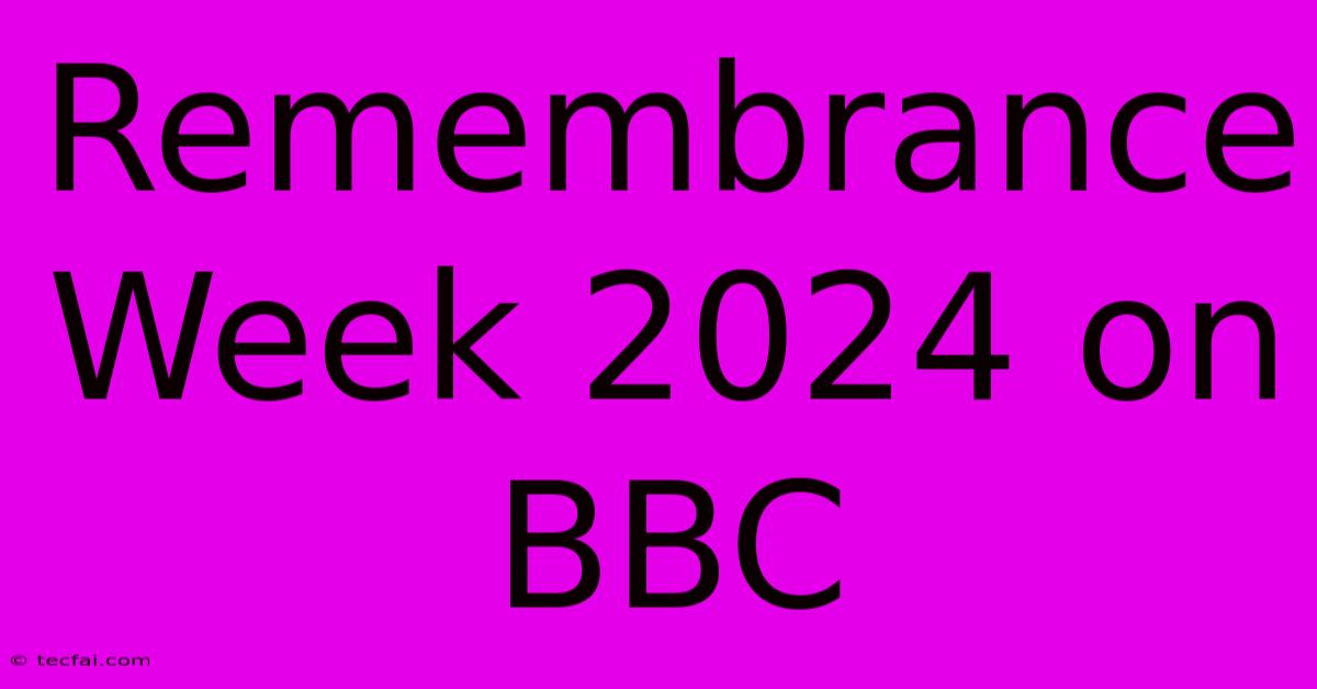 Remembrance Week 2024 On BBC