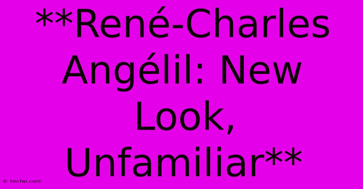 **René-Charles Angélil: New Look, Unfamiliar**