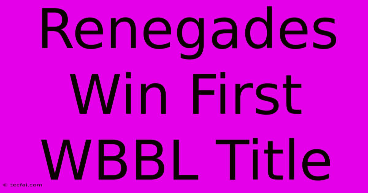 Renegades Win First WBBL Title